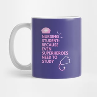 Nursing Student: because even Superheroes need to study Mug